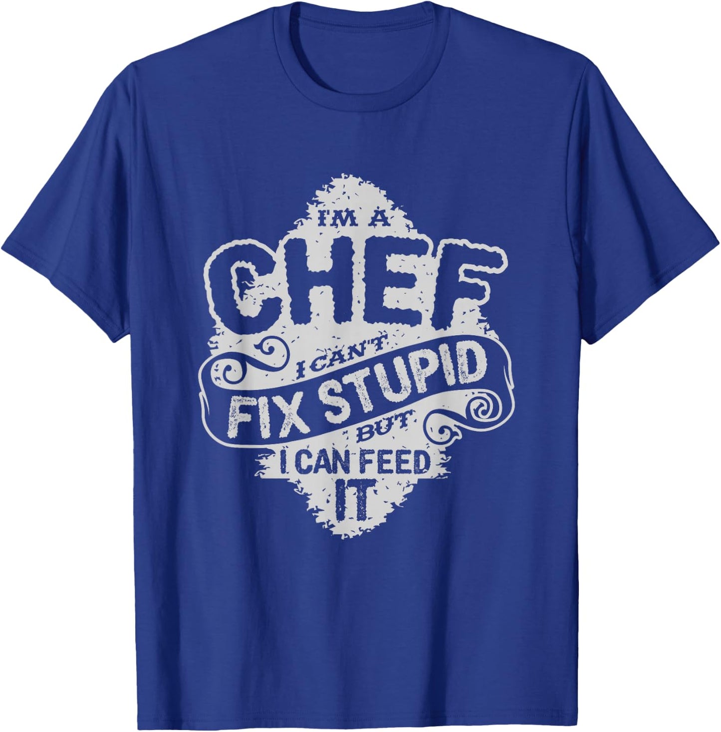 Funny Chef Quote | I'm A Chef Culinary Cook Gift T-Shirt - T-Shirt | Royal
