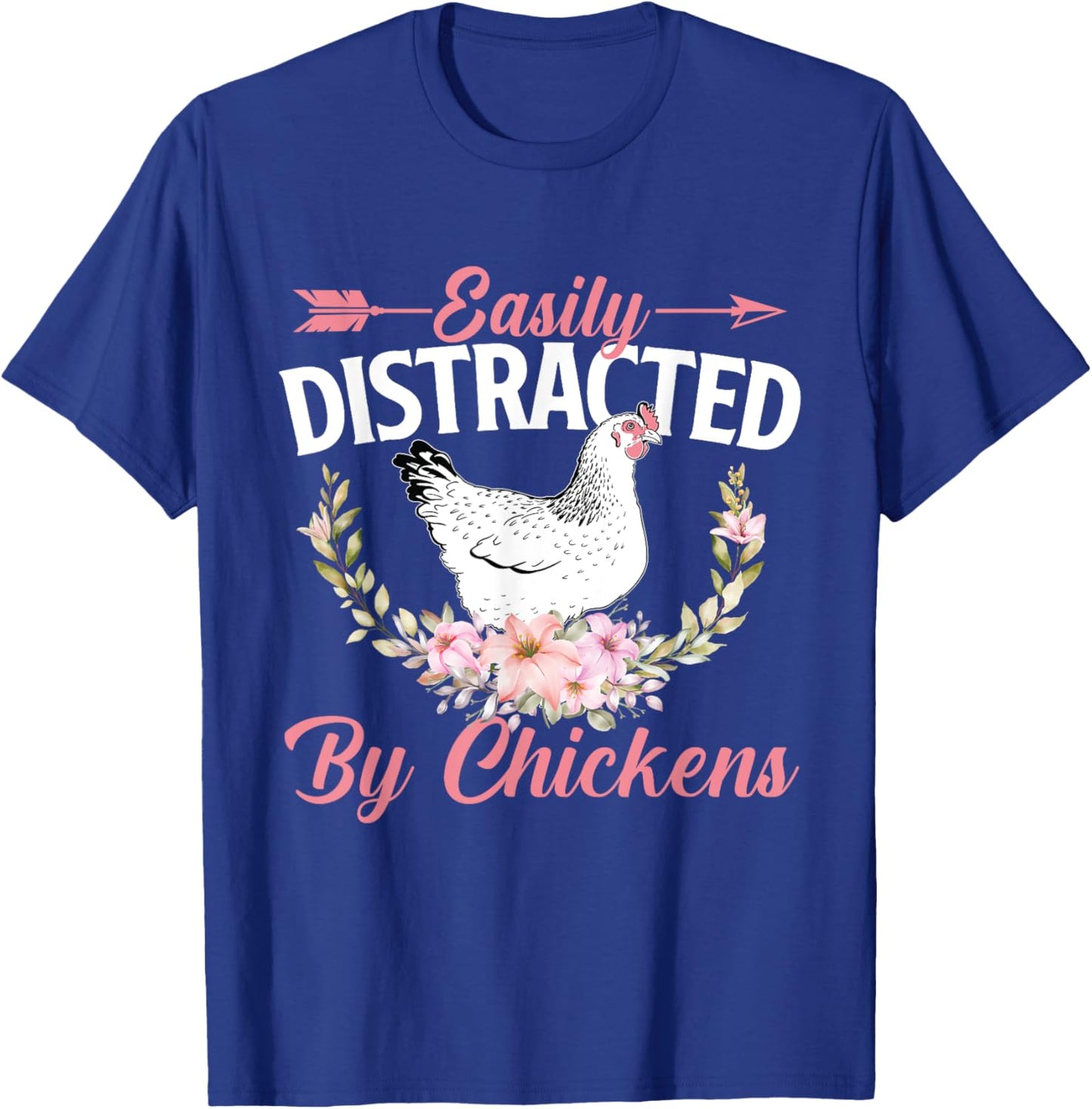 Easily Distracted By Chickens - Chicken Lover Animal Farm T-Shirt - T-Shirt | Royal