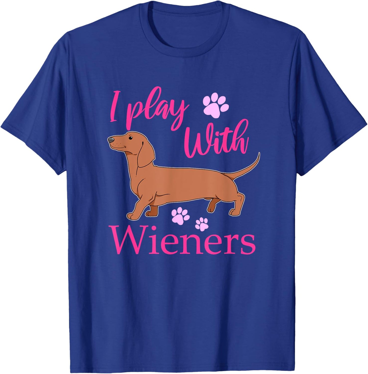 Funny I Play With Dachshund Weiner Dog Gift Doxie T-Shirt - T-Shirt | Royal