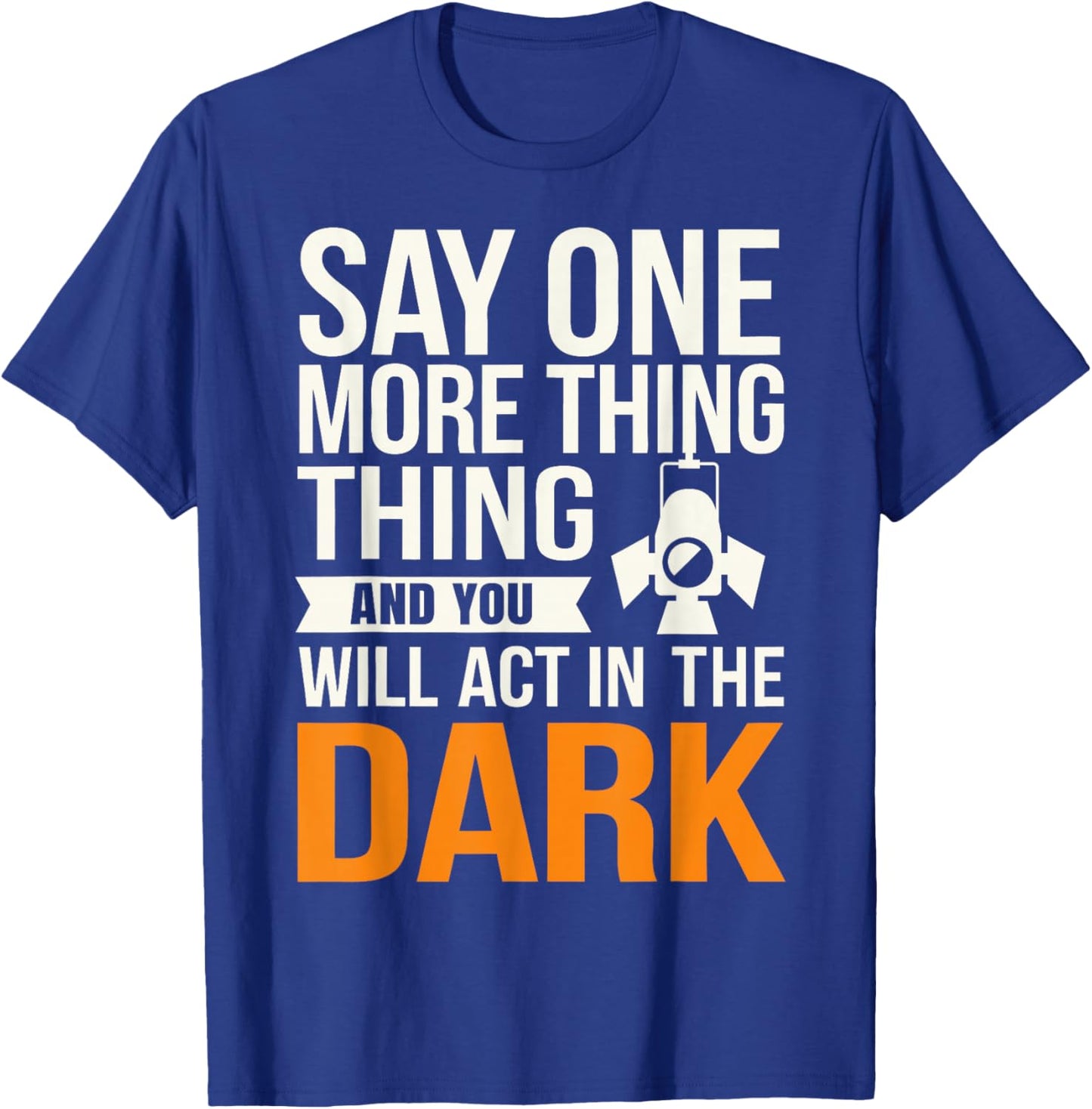 Stage Manager Light Crew Theatre Director Theater Manager T-Shirt - T-Shirt | Royal