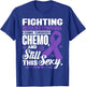 Fighting Hodgkin's Lymphoma Going Through Chemo Still Sexy T-Shirt - T-Shirt | Royal