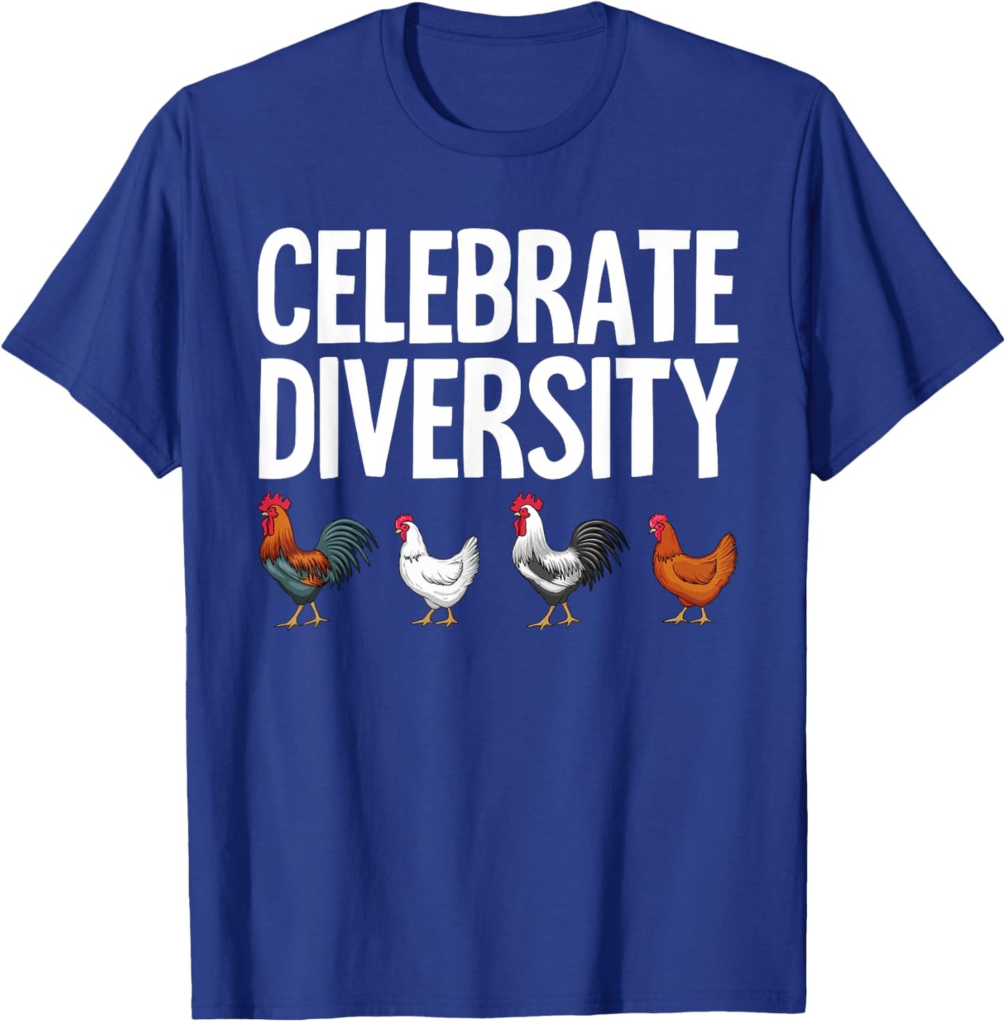 Funny Chicken Lover Gift Men Women Cool Celebrate Diversity T-Shirt - T-Shirt | Royal