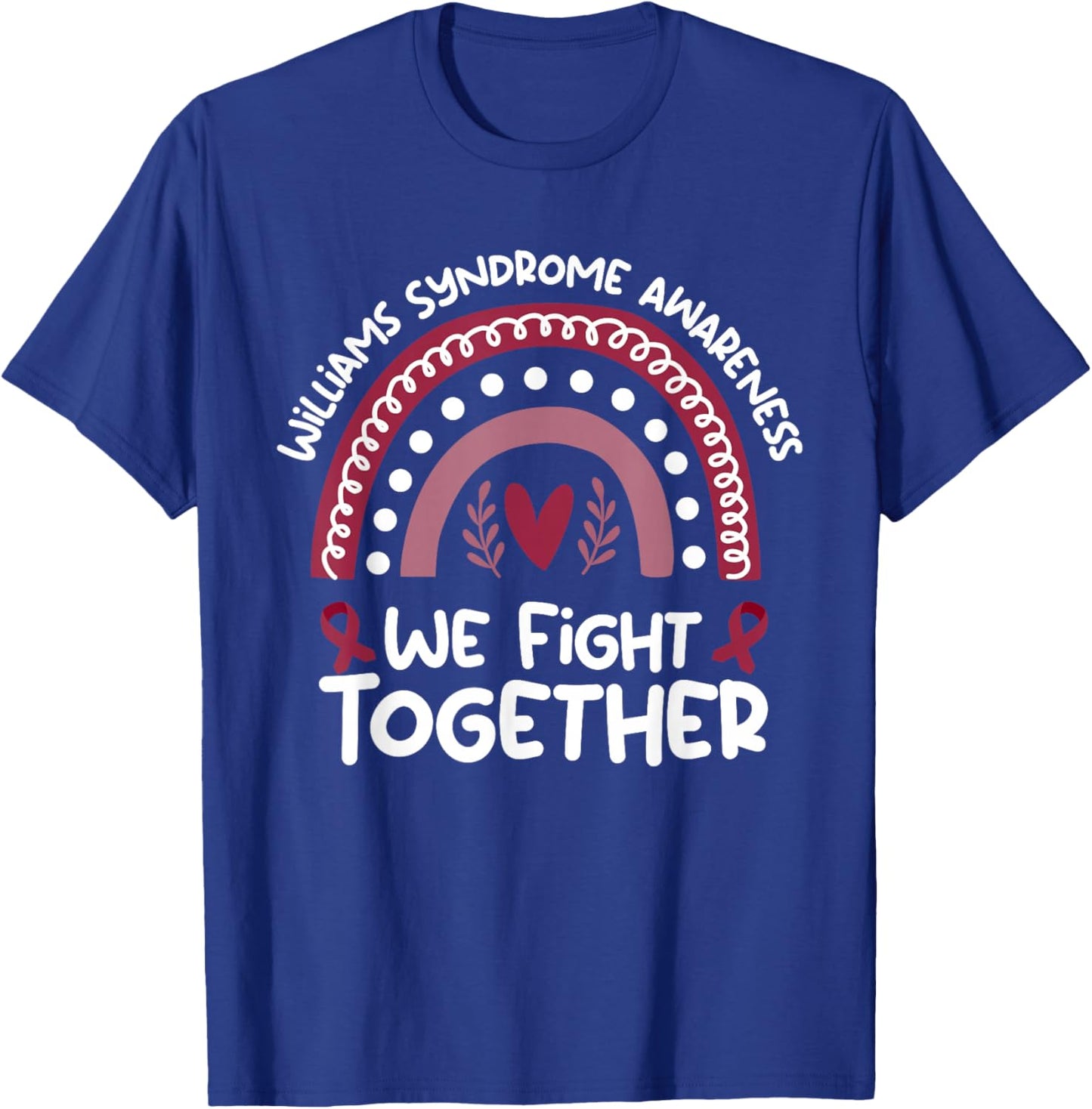 We Fight Together | Williams Syndrome Awareness T-Shirt - T-Shirt | Royal