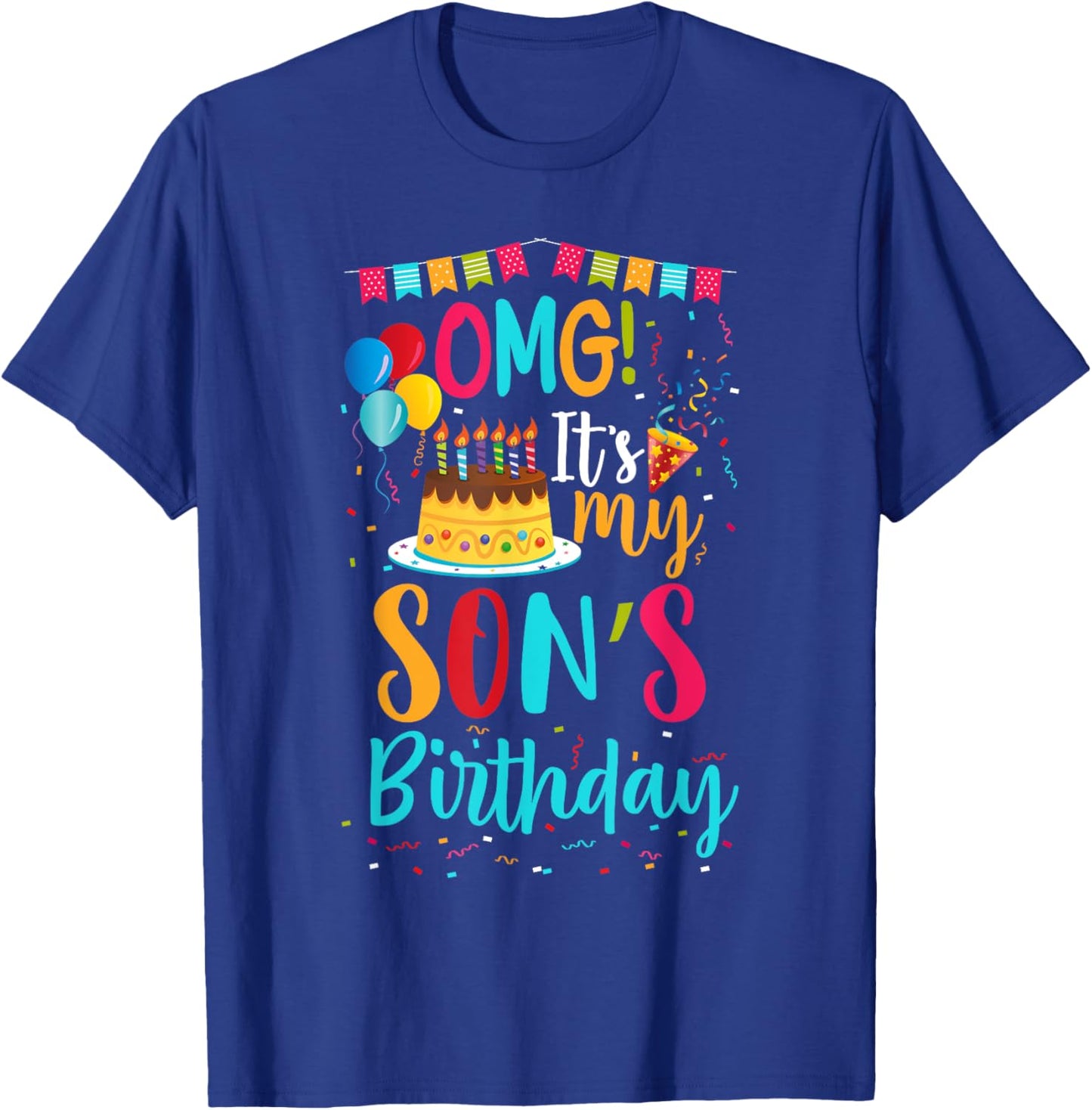 OMG It's My Son's Birthday Happy To Me You Mommy Daddy T-Shirt - T-Shirt | Royal
