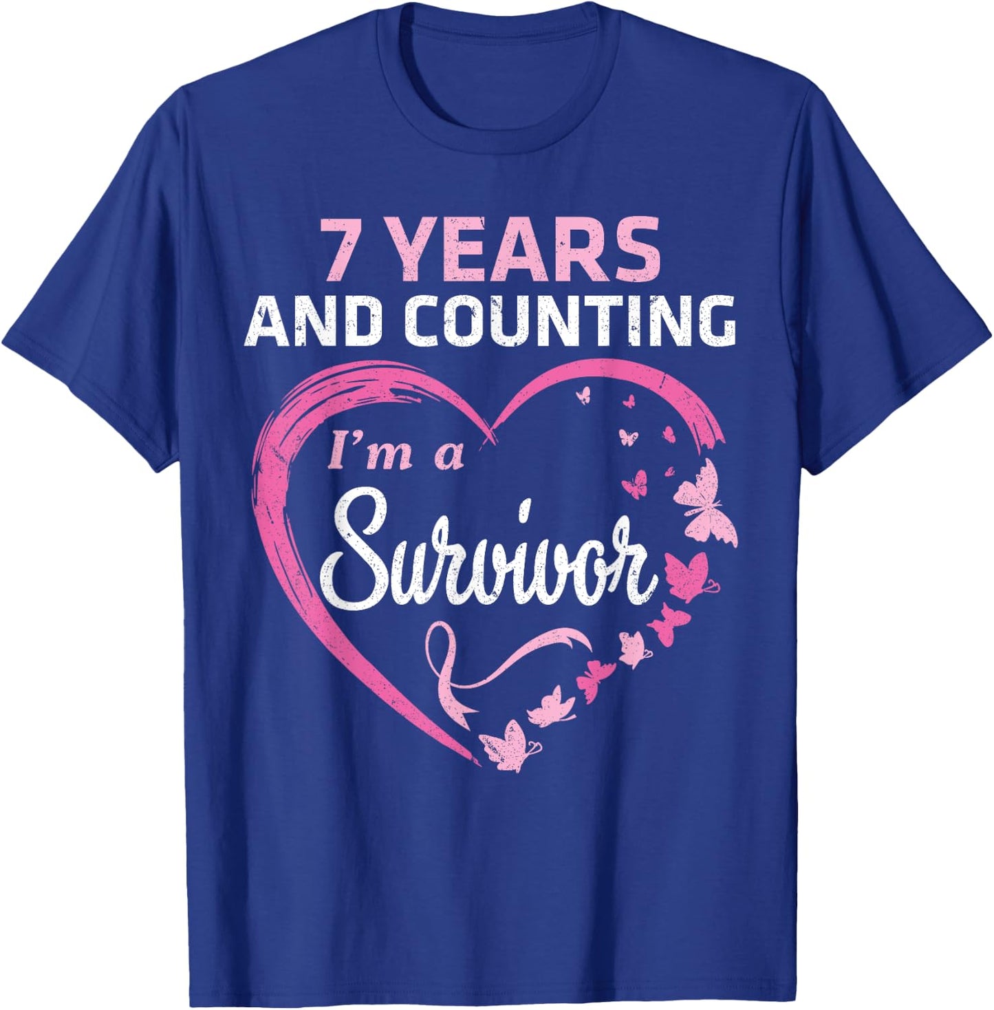 7 Years And Counting I'm A Breast Cancer Survivor Fight Win T-Shirt - T-Shirt | Royal