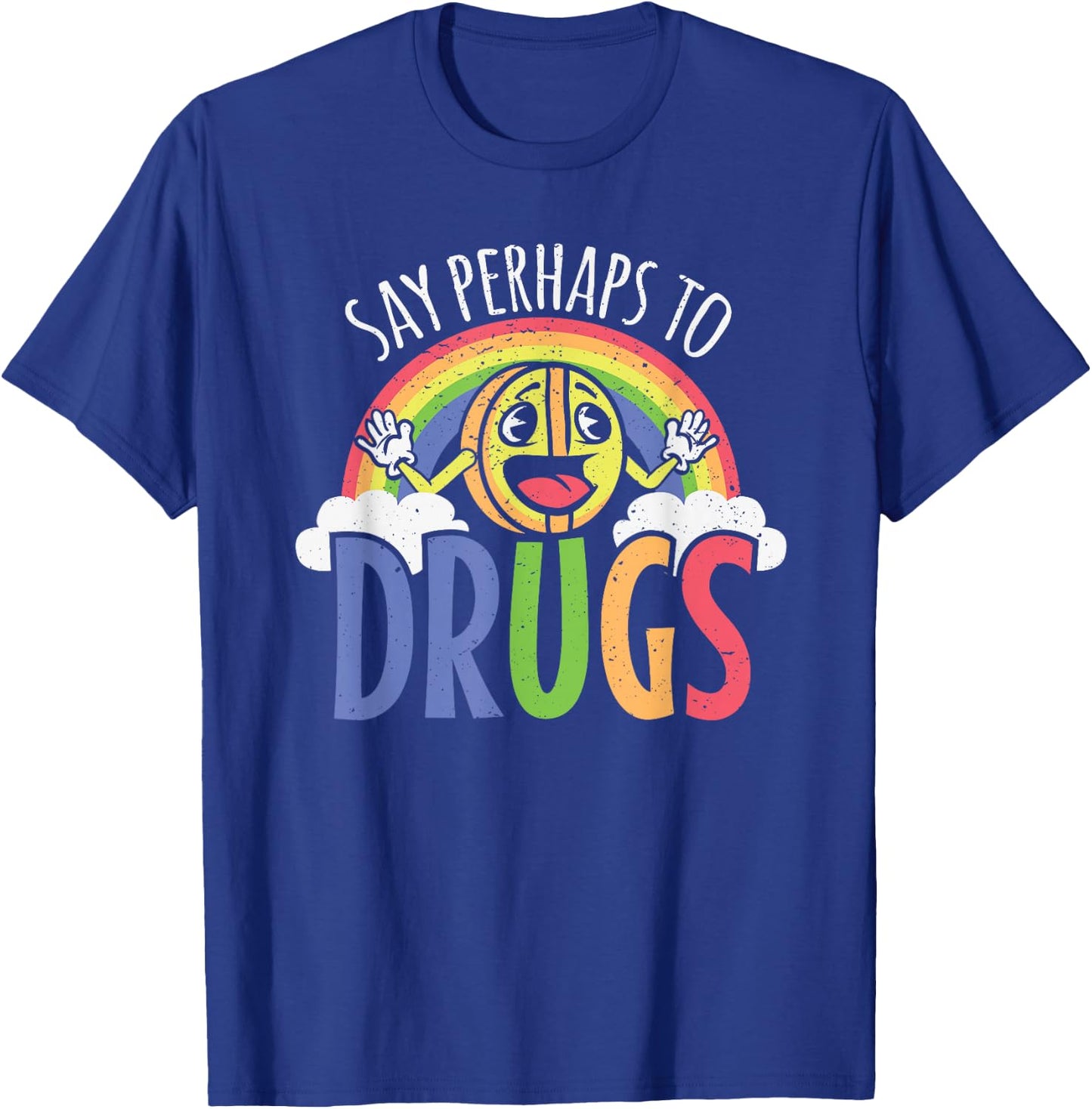 Say Perhaps to Drugs Psychedelic LSD Rainbow Pill T-Shirt - T-Shirt | Royal