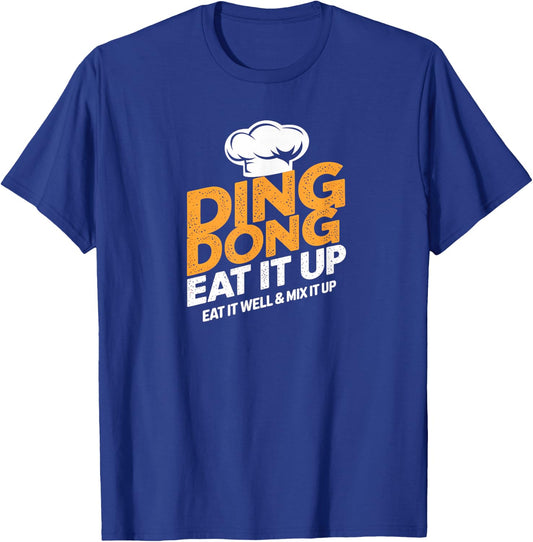 Ding Dong Eat It Up Eat It Well & Mix It Up T-Shirt - T-Shirt | Royal