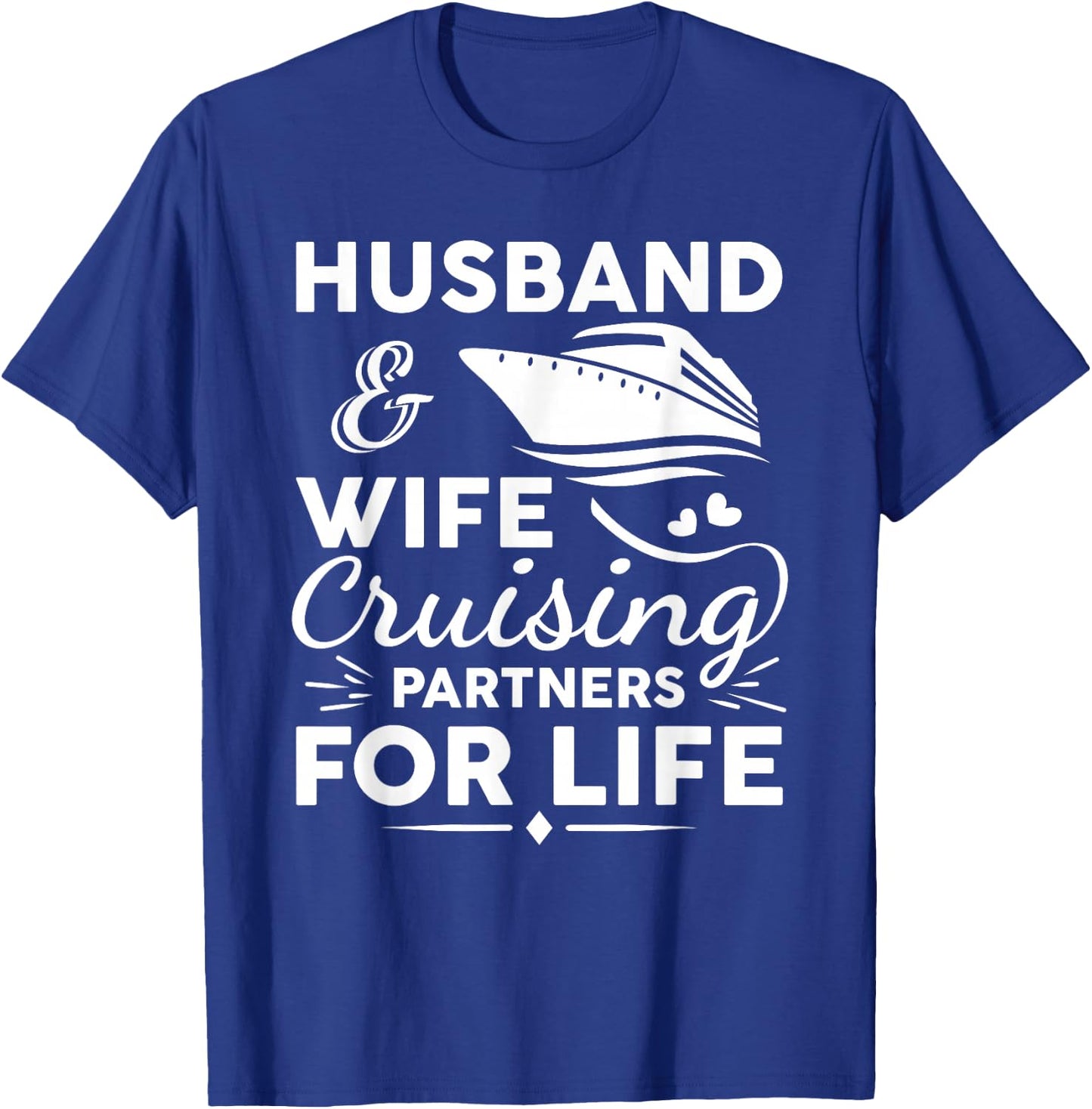 Funny Cruising Design For Husband Wife Couples Cruise Ship T-Shirt - T-Shirt | Royal