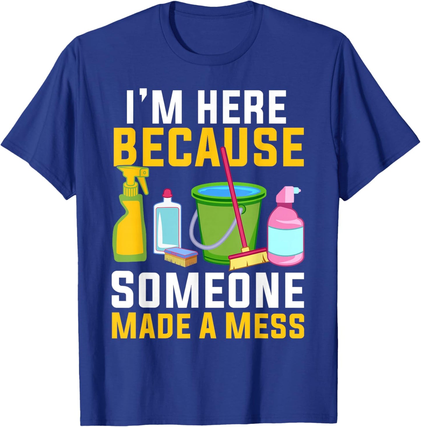 Funny Housekeeping Shirt Humor Cleaning Housekeeper T-Shirt - T-Shirt | Royal