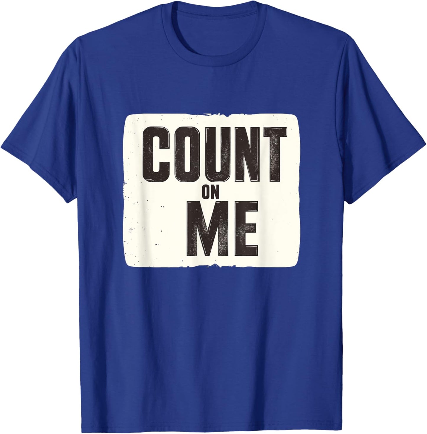 Cool Look with this Speech Costume for Count on me Lovers T-Shirt - T-Shirt | Royal