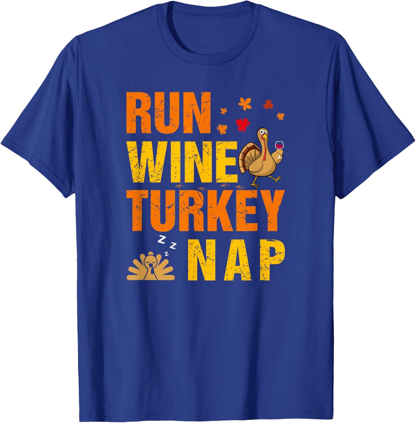 Run Wine Turkey Nap Thanksgiving Funny Turkey Wine Running T-Shirt - T-Shirt | Royal