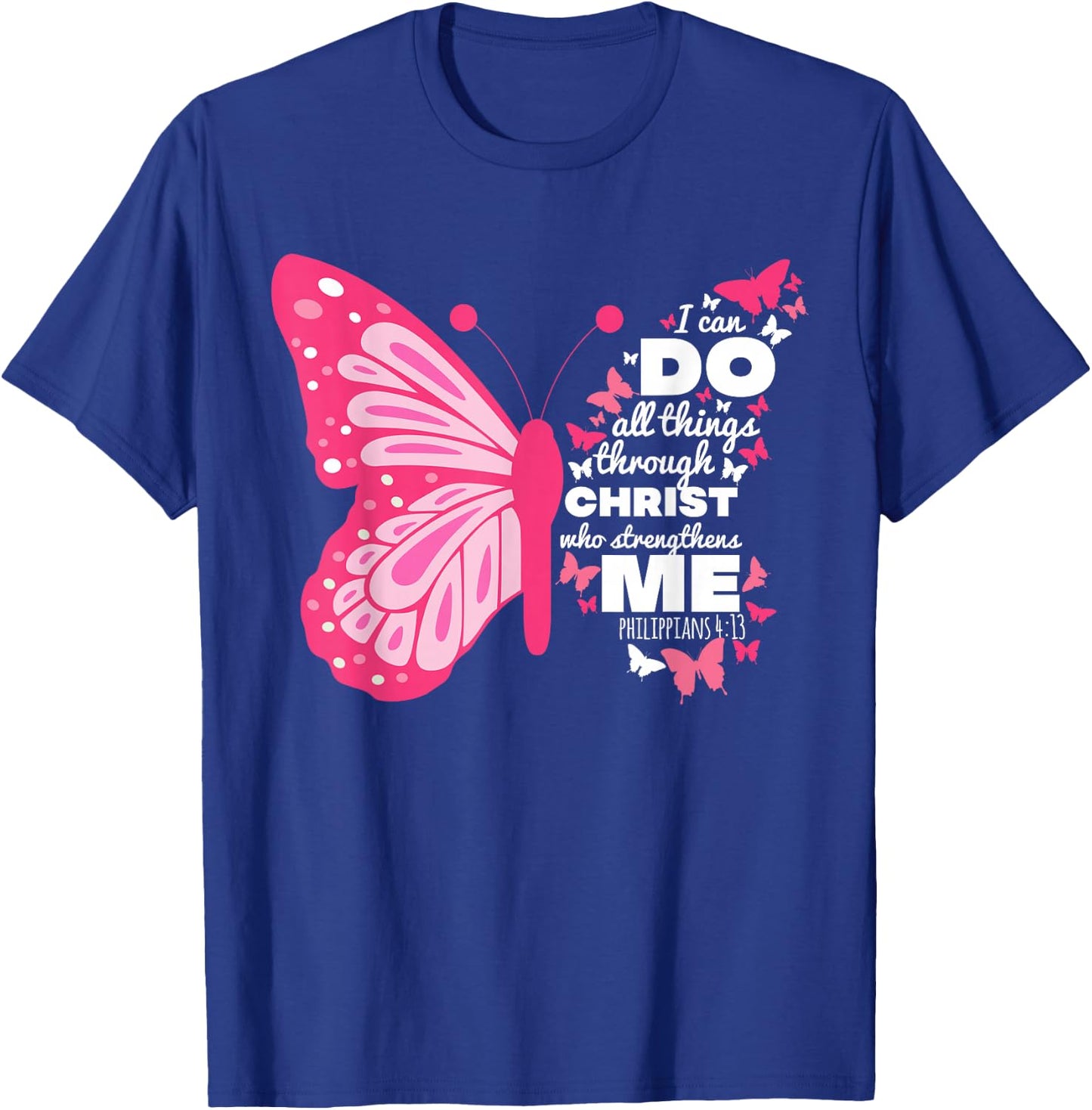 Philippians 4:13 Butterfly Christ Bible Verse Gift T-Shirt - T-Shirt | Royal
