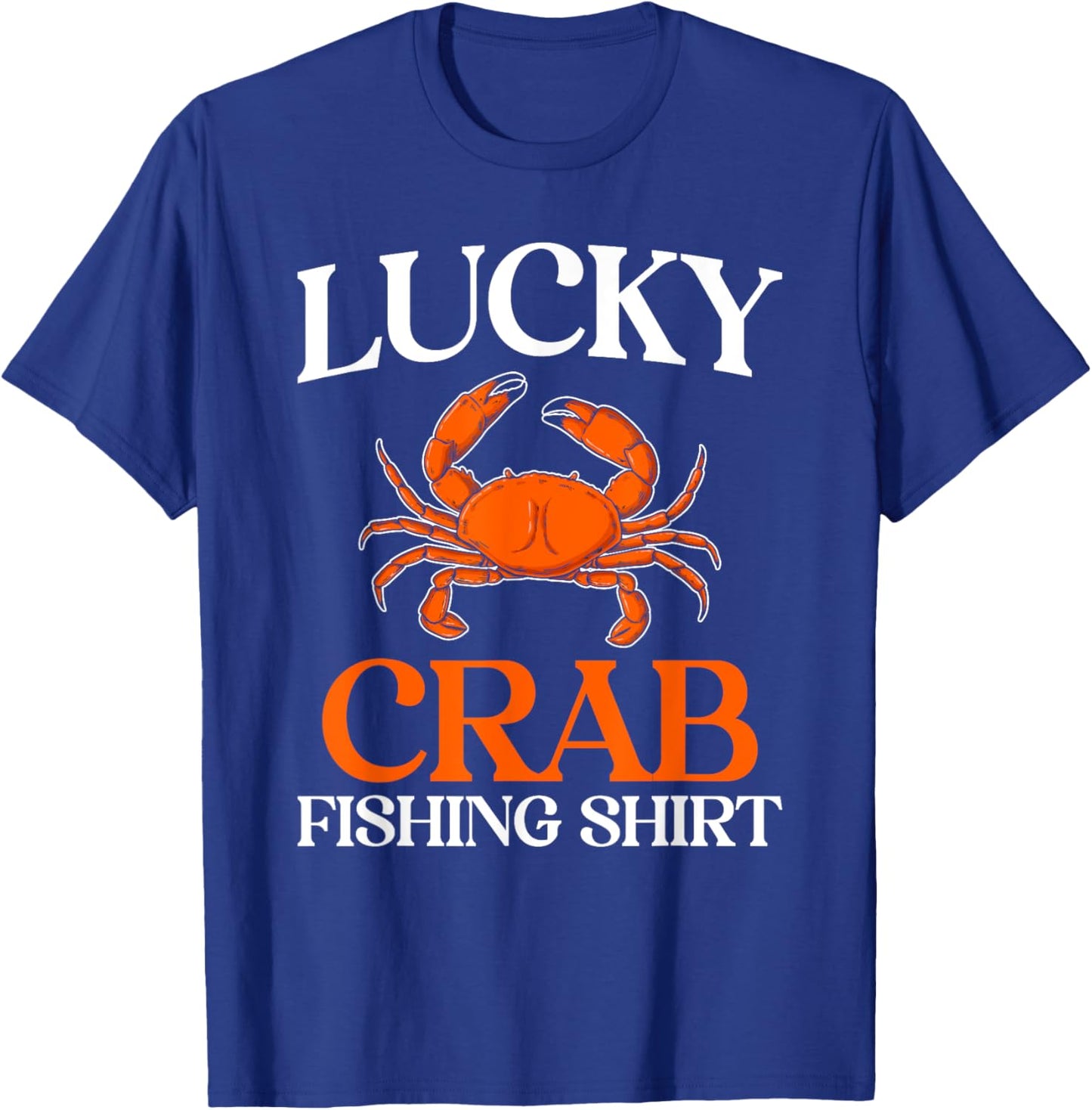 Lucky Crab Fishing Funny Crabbing Crabs Lover Graphic T-Shirt - T-Shirt | Royal