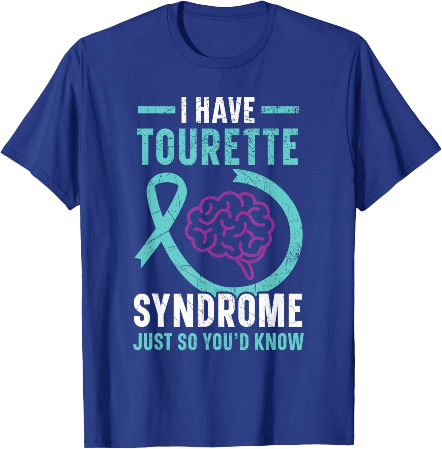 I Have Tourette Syndrome Awareness Teal Ribbon Disorder T-Shirt - T-Shirt | Royal