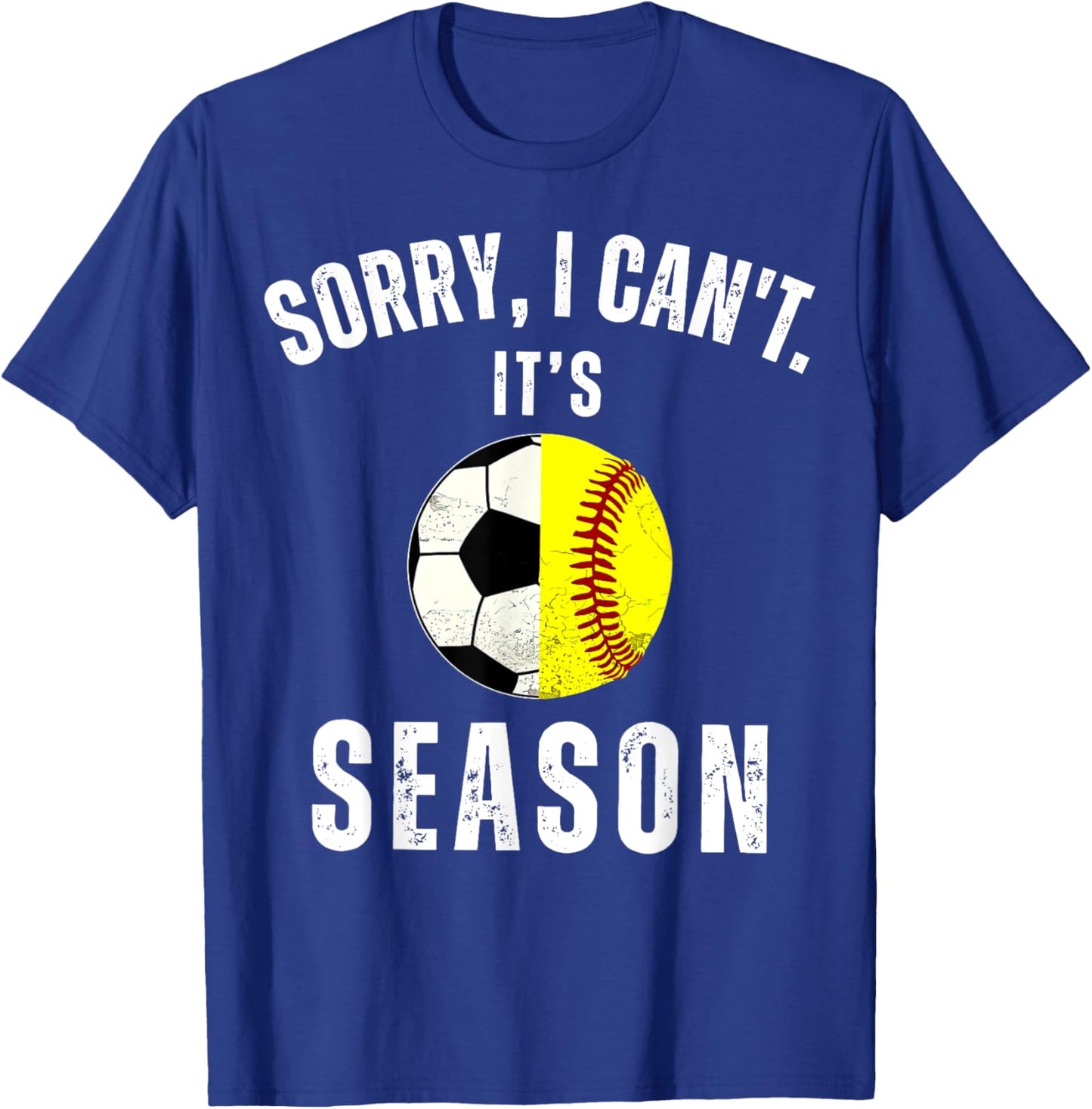 Sorry I Can't It's Soccer And Softball Season Mom Of Both T-Shirt - T-Shirt | Royal