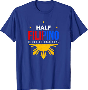 Half Filipino Design for Proud Pinoys T-Shirt - T-Shirt | Royal