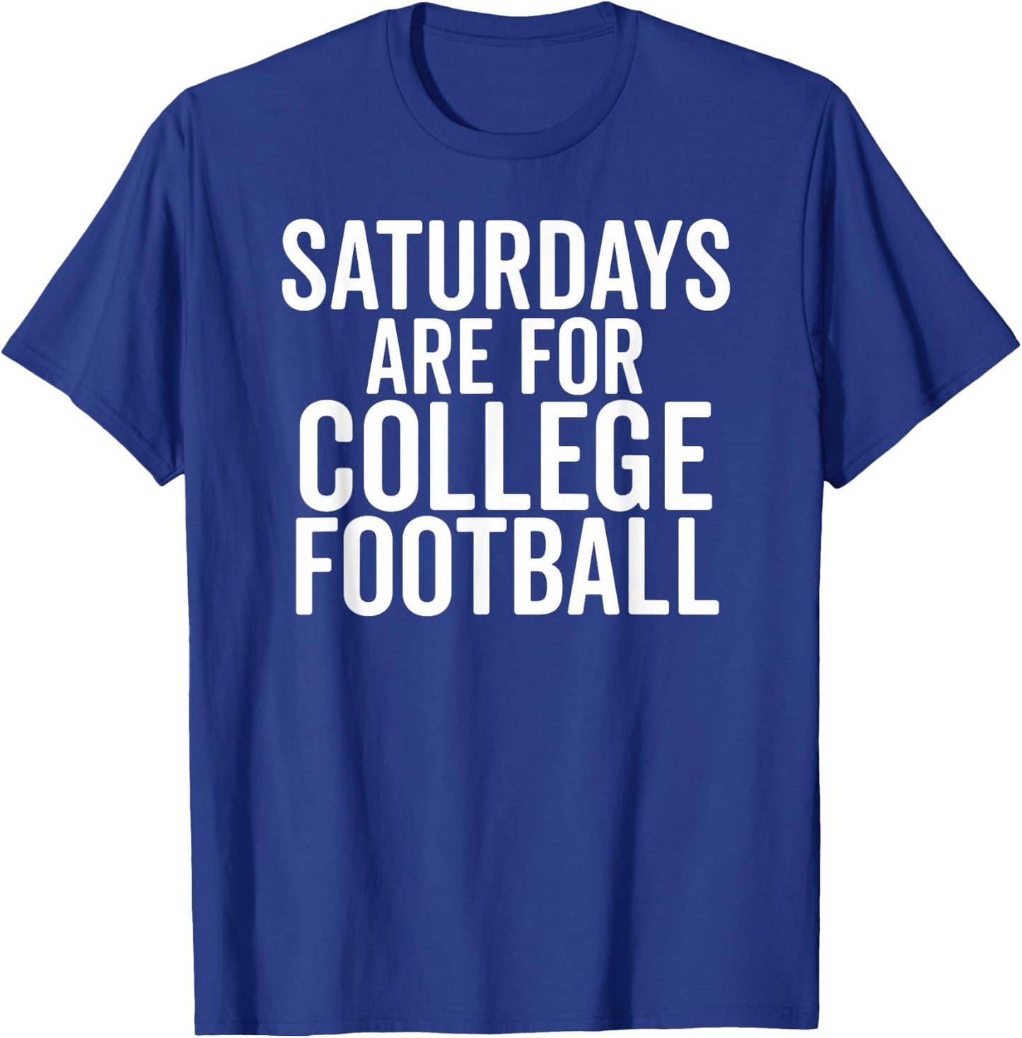 Saturdays are for College Football Sports Fan Matching Gift T-Shirt - T-Shirt | Royal