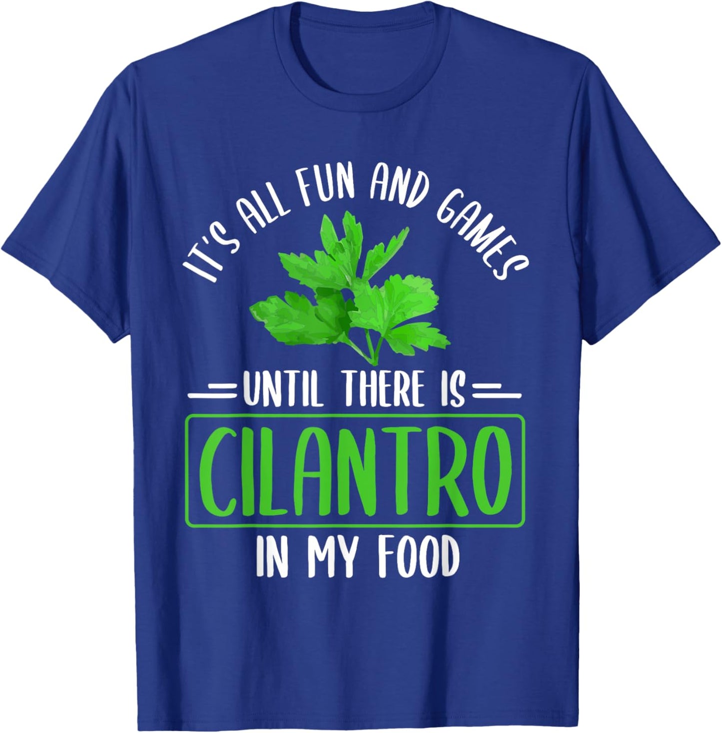 No Cilantro - Cilantro Hater - I Hate Cilantro T-Shirt - T-Shirt | Royal