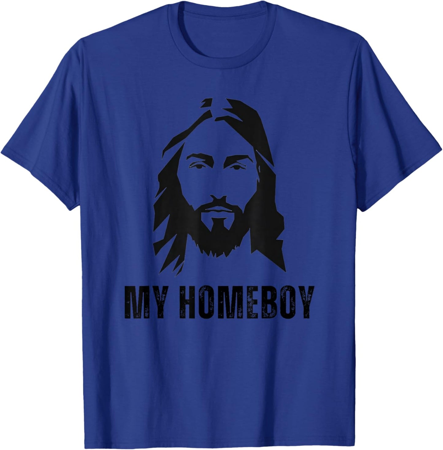 Jesus Is My Homeboy - Funny Jesus Christ Christian Faith T-Shirt - T-Shirt | Royal