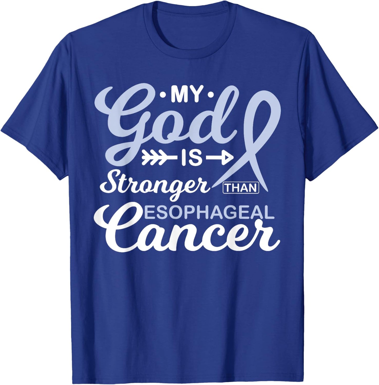 My God is Stronger Than Esophageal Cancer Awareness Warrior T-Shirt - T-Shirt | Royal