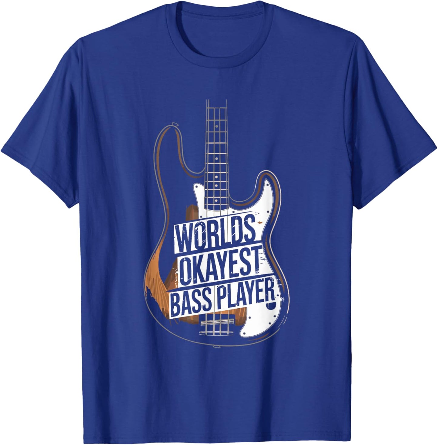Worlds Okayest Bass Player, Bassist and Bass Guitar Player T-Shirt - T-Shirt | Royal