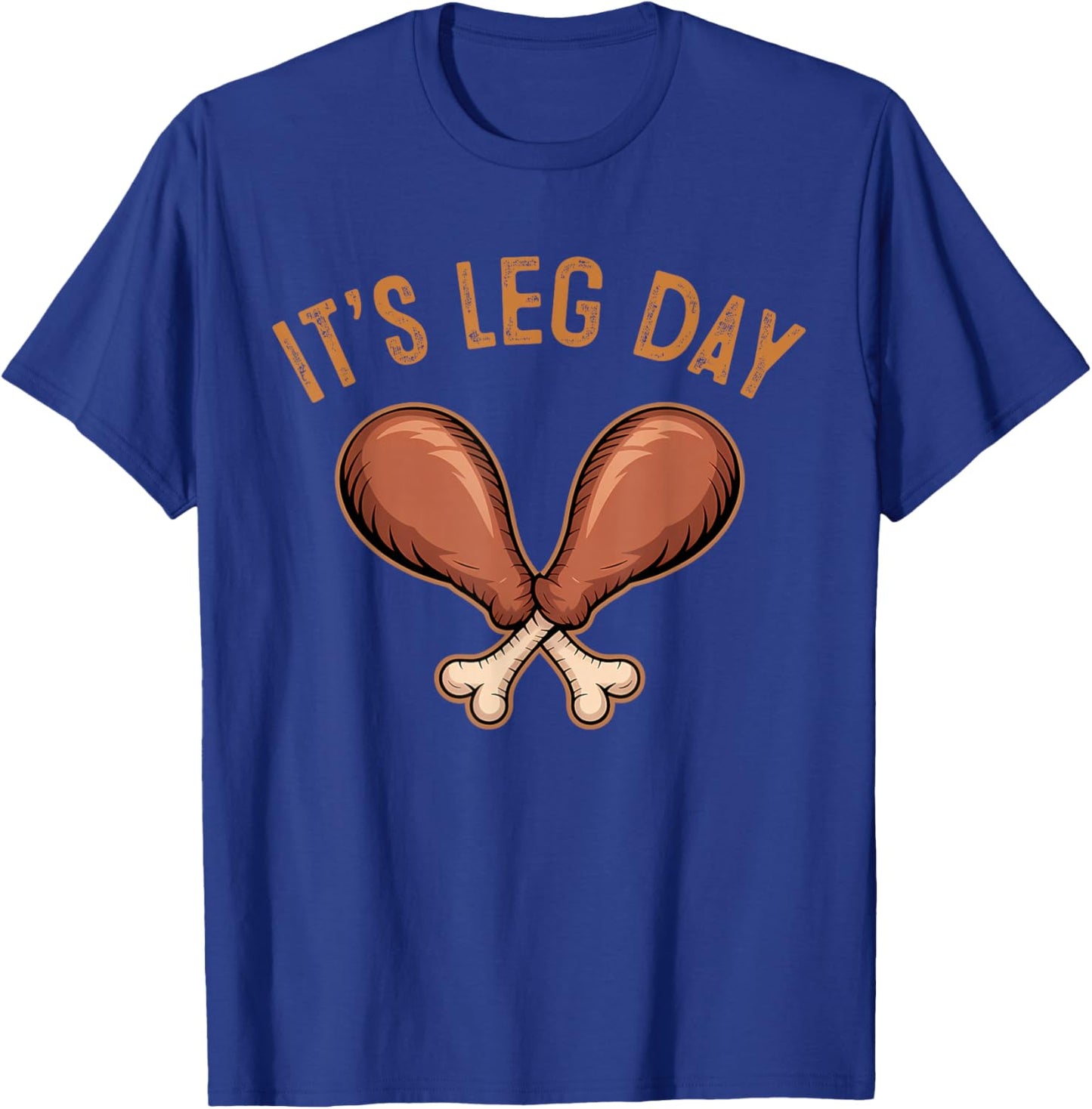 Funny Leg Day Chicken Drumstick Fitness Funny Thanksgiving T-Shirt - T-Shirt | Royal