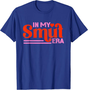In My Smut Era Shirt Funny Romance Novel Reader Book Reading T-Shirt - T-Shirt | Royal