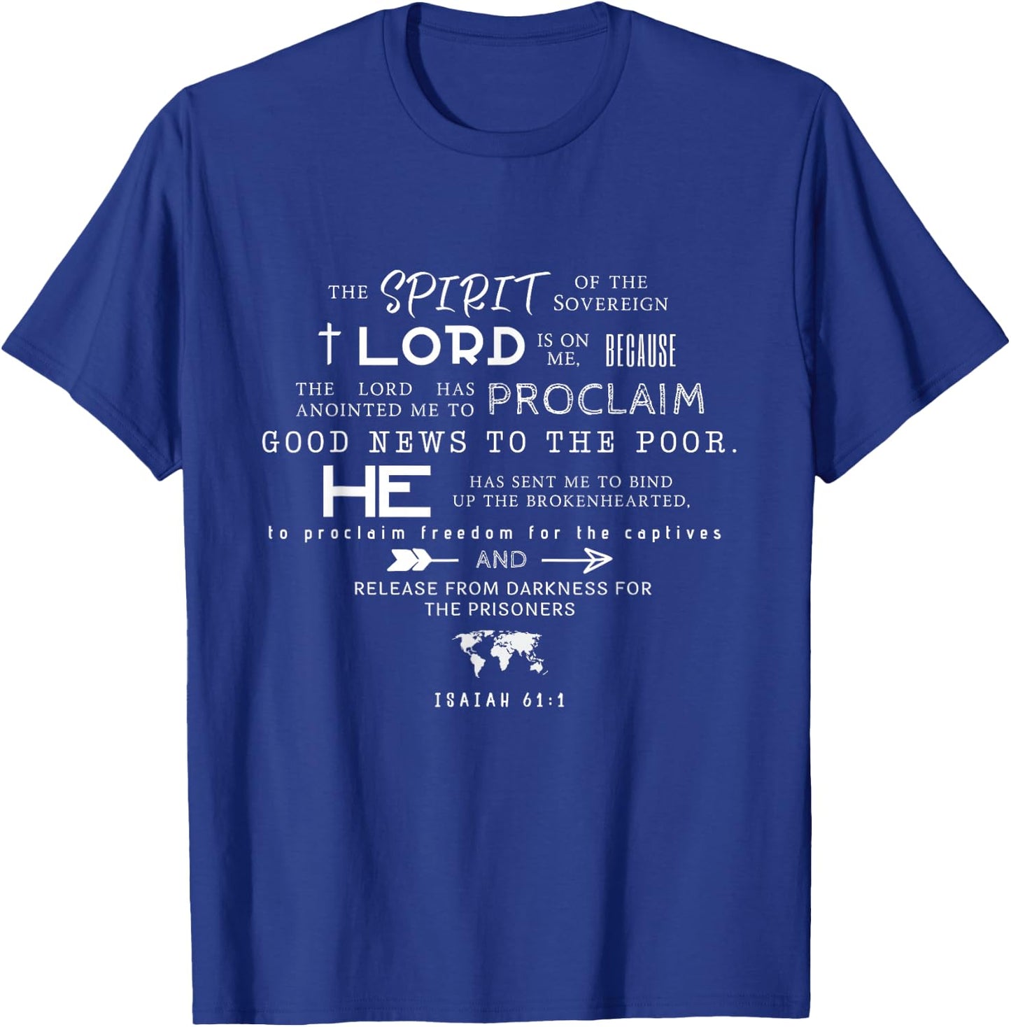 The Spirit Of The Lord Is On Me Scripture Verse Isaiah 61 T-Shirt - T-Shirt | Royal