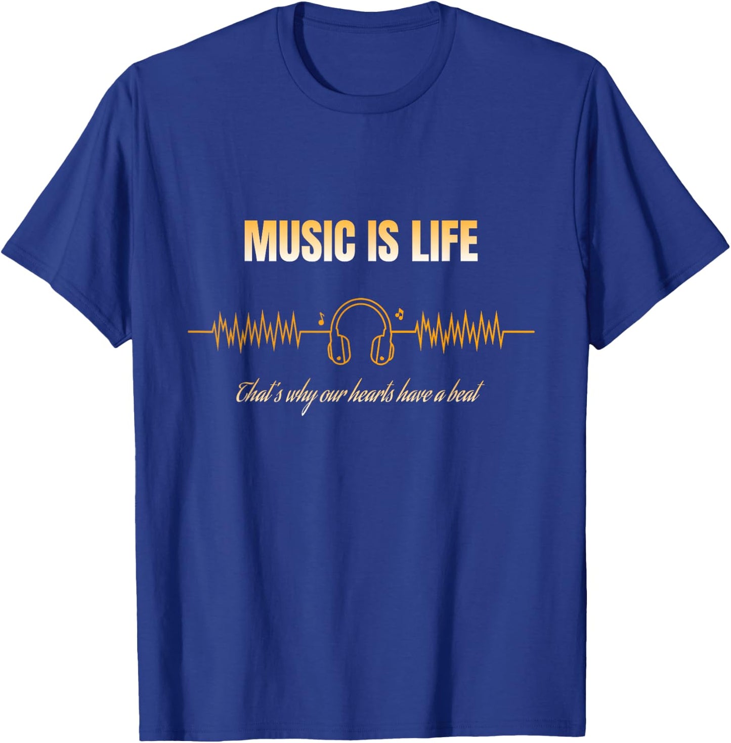 Music is Life That's Why Our Hearts Have a Beat T-Shirt - T-Shirt | Royal