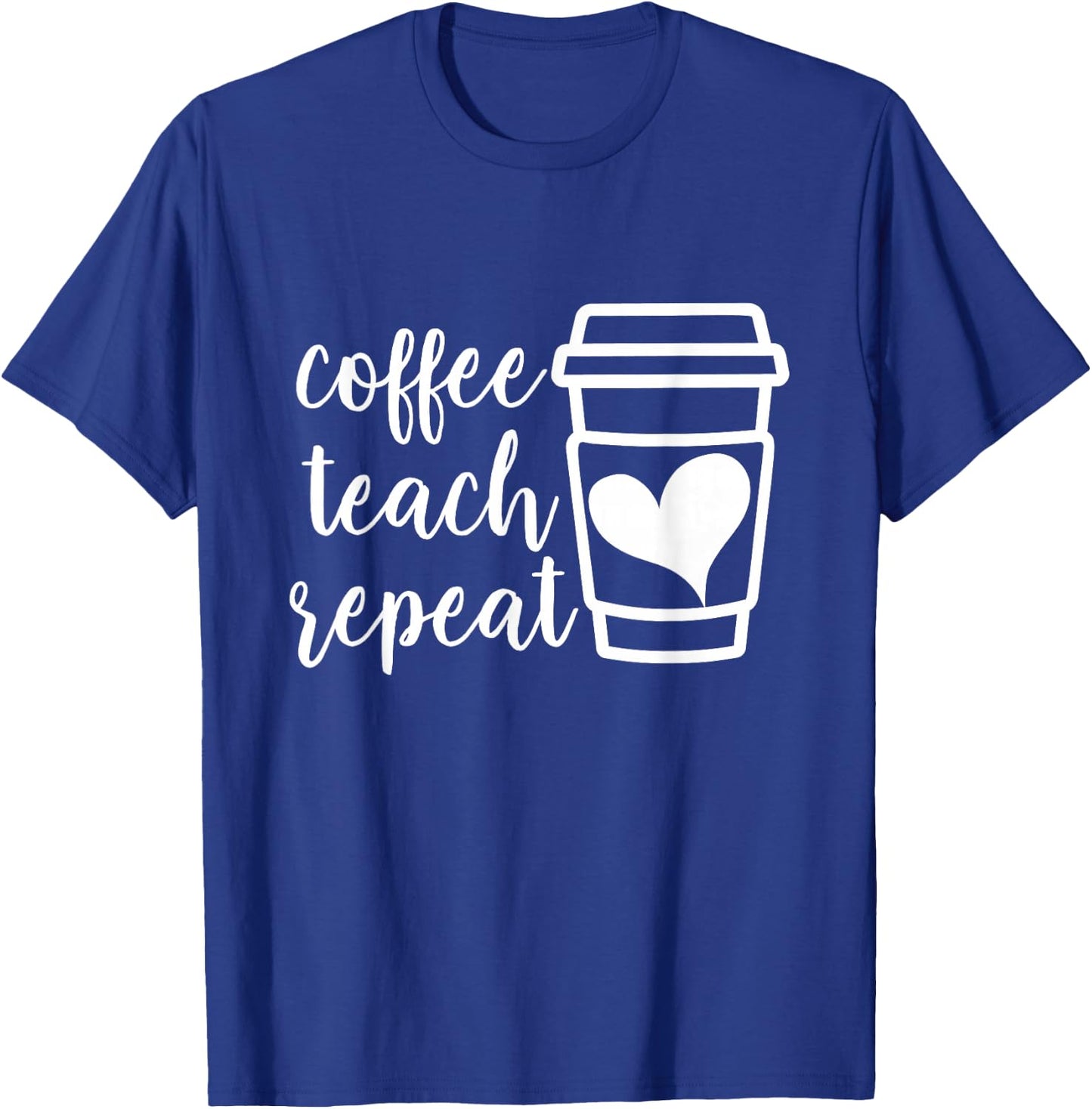 Coffee Teach Repeat, Women's Misses Plus Size Teacher T-Shirt - T-Shirt | Royal