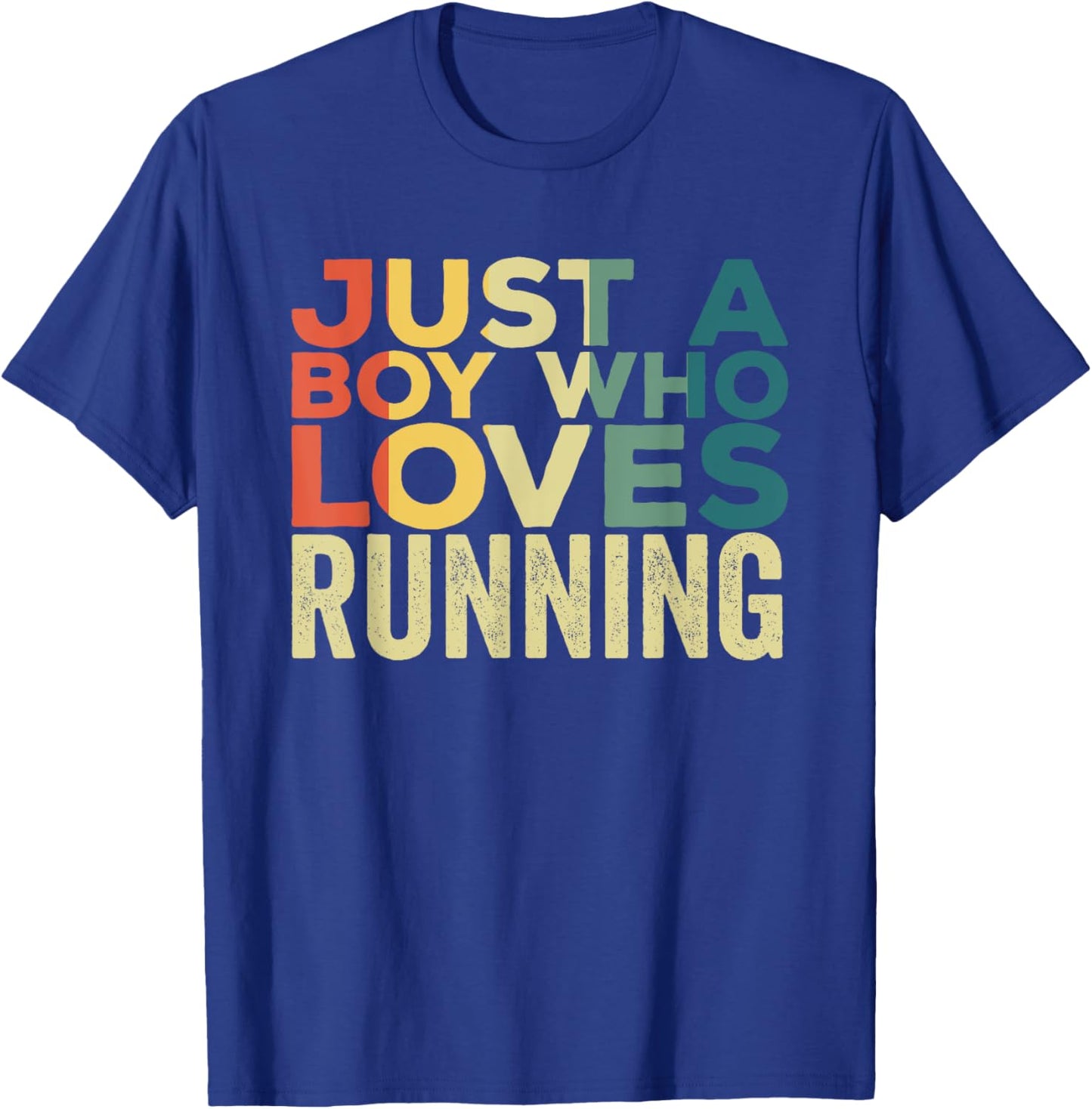 Just A Boy Who Loves Running Apparel Run Quote Marathon T-Shirt - T-Shirt | Royal
