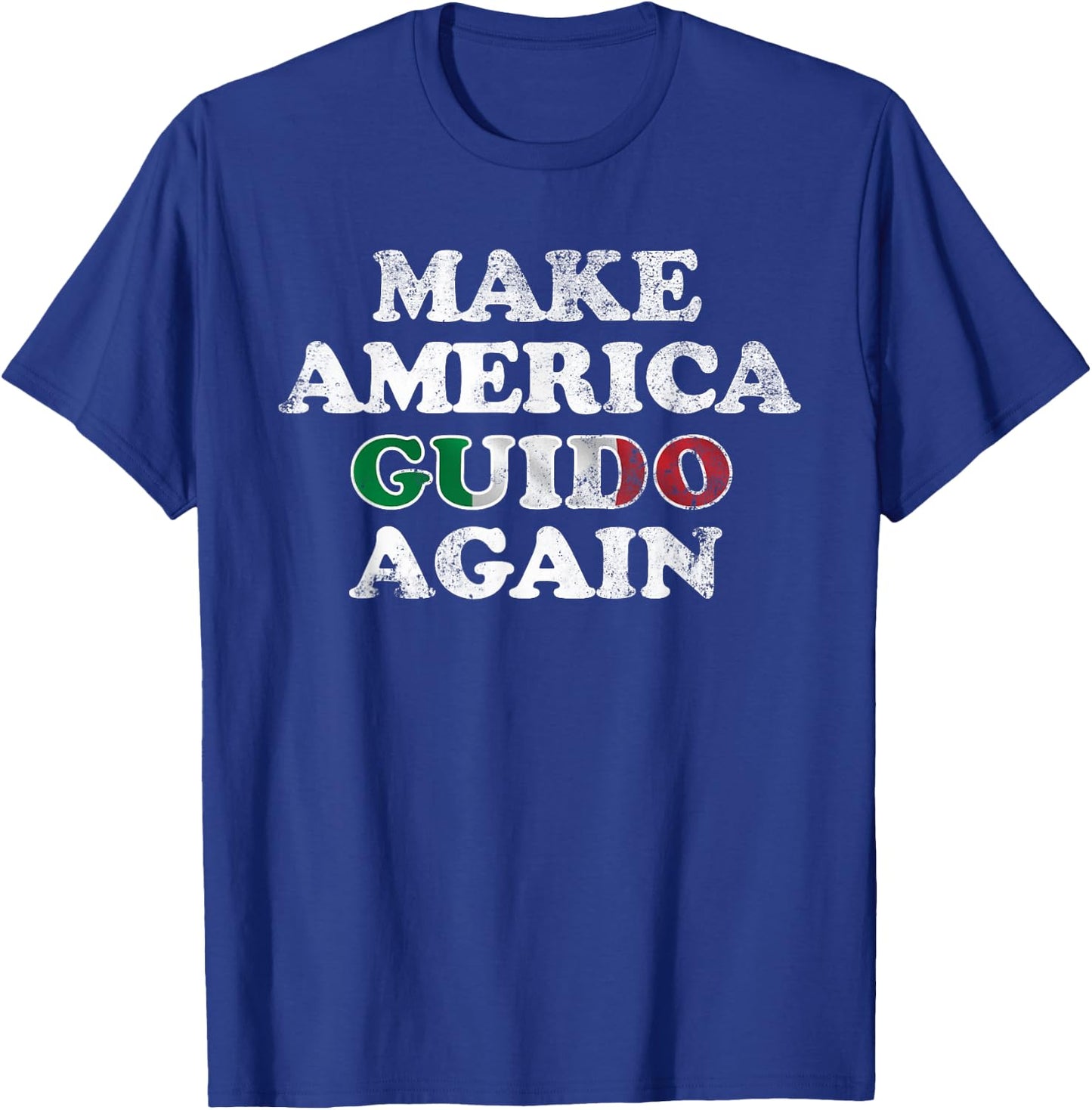 MAKE AMERICA GUIDO AGAIN Shirt | Funny Distressed Shirt T-Shirt - T-Shirt | Royal