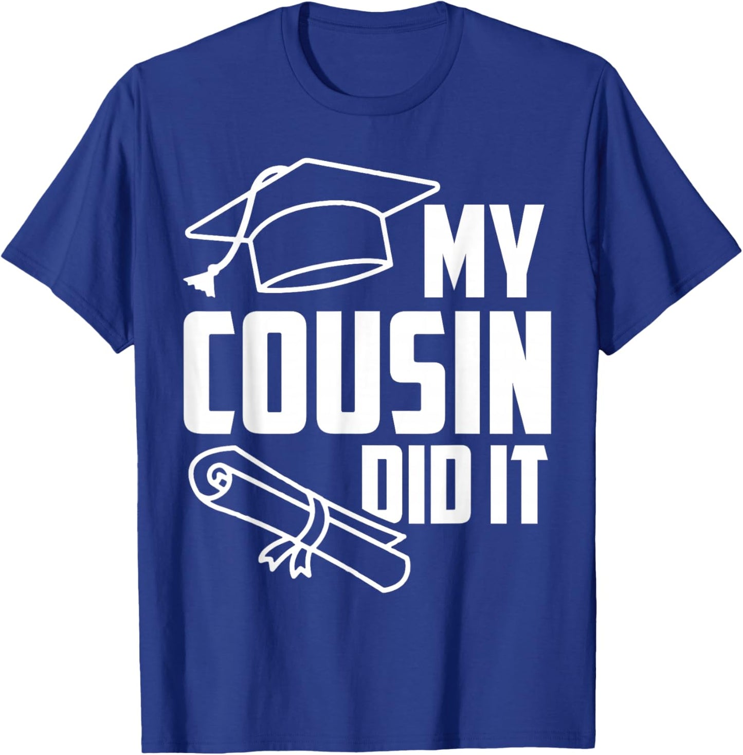 My COUSIN Did It Proud Family Graduation Day 2026 Match T-Shirt - T-Shirt | Royal