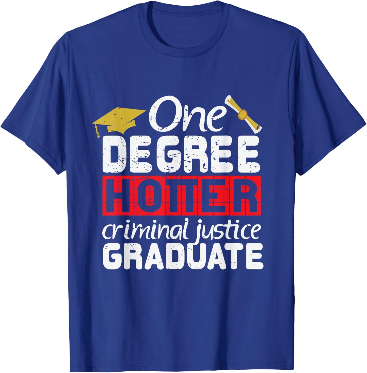 Graduation Criminal Justice Major Graduate Shirt Gift T-Shirt - T-Shirt | Royal