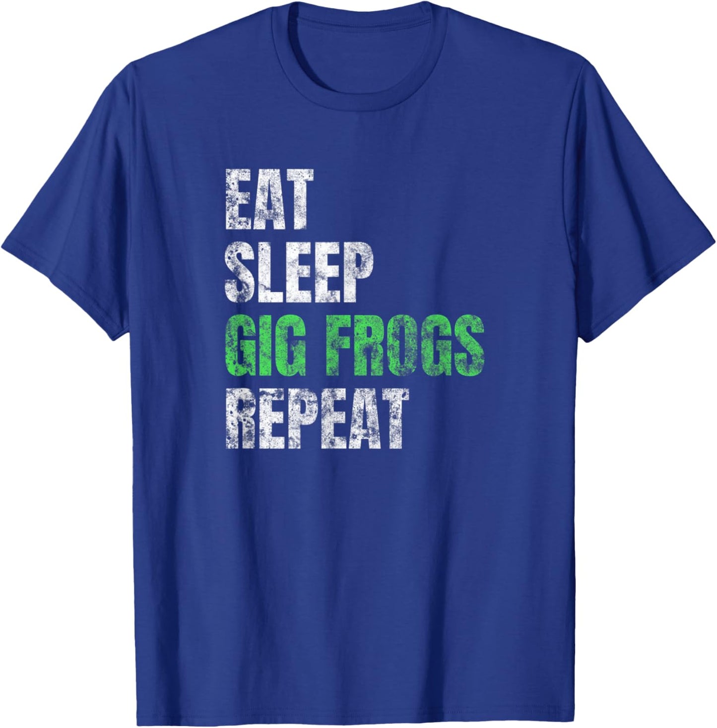 Funny Gifts for Frog Gigging Eat Sleep Gig Frogs Repeat T-Shirt - T-Shirt | Royal