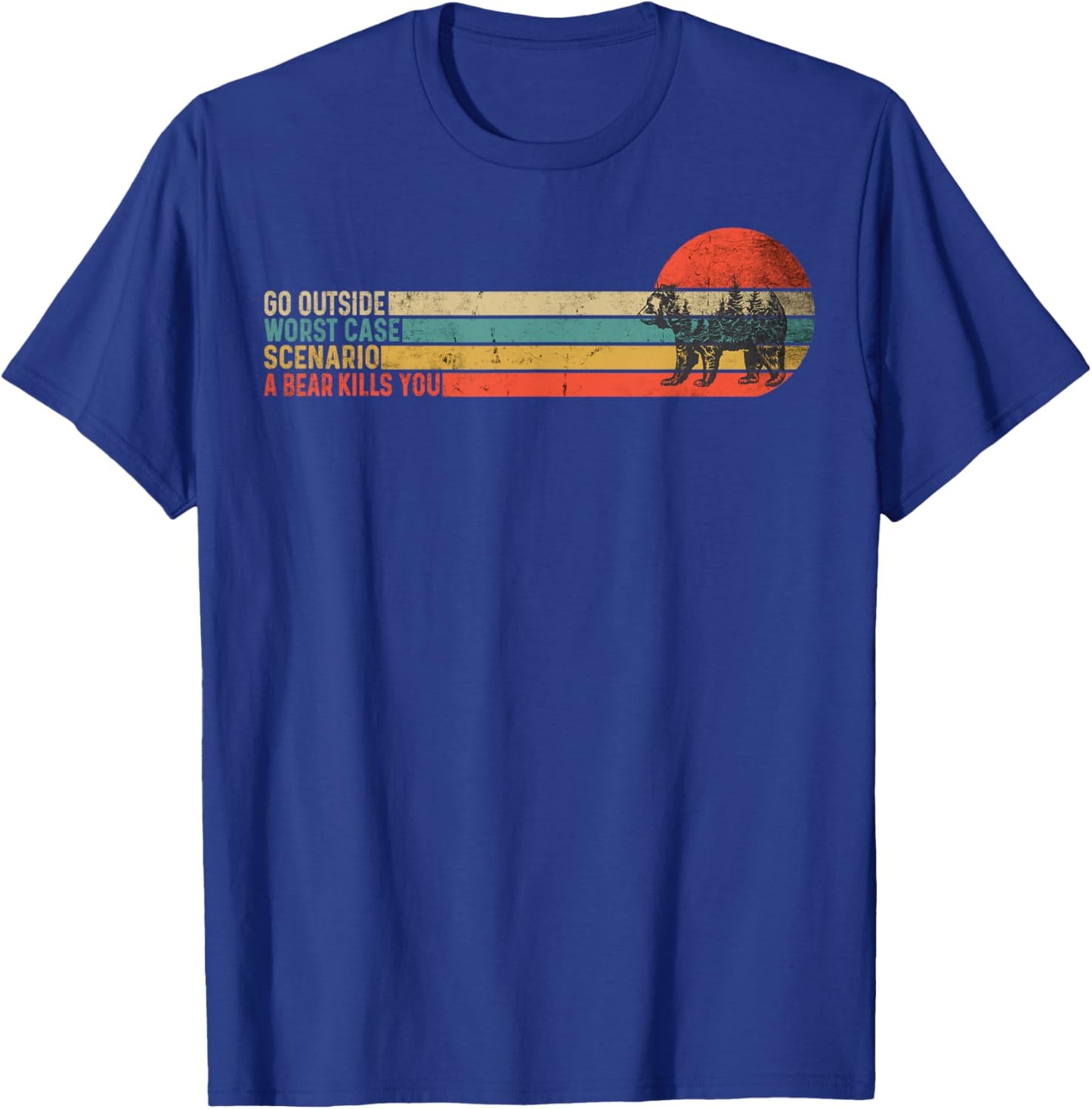 Go Outside Worst Case Scenario A Bear Kills You Vintage Camp T-Shirt - T-Shirt | Royal