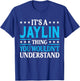 Jaylin Thing Wouldn't Understand Personal Name Jaylin T-Shirt - T-Shirt | Royal