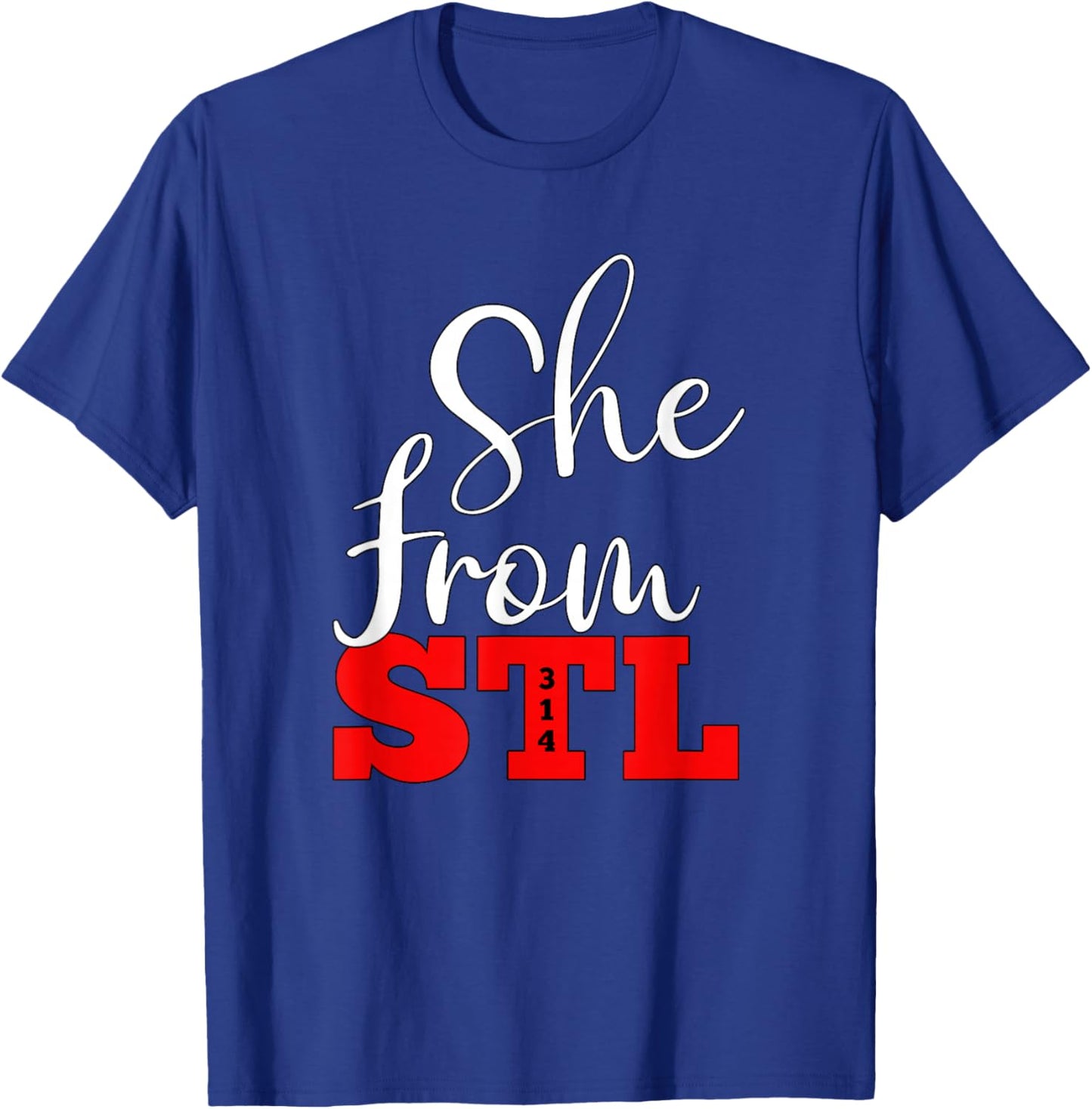 She is From STL 314 St. Louis Missouri T-Shirt - T-Shirt | Royal