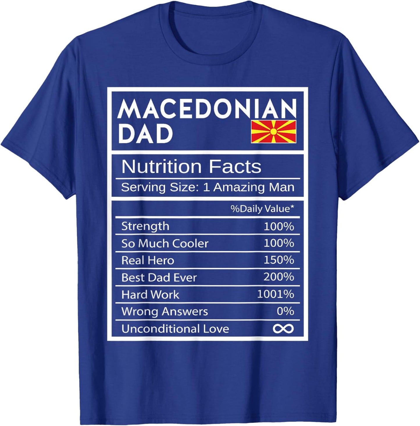 Macedonian Dad Nutrition Facts National Pride Gift Dad T-Shirt - T-Shirt | Royal