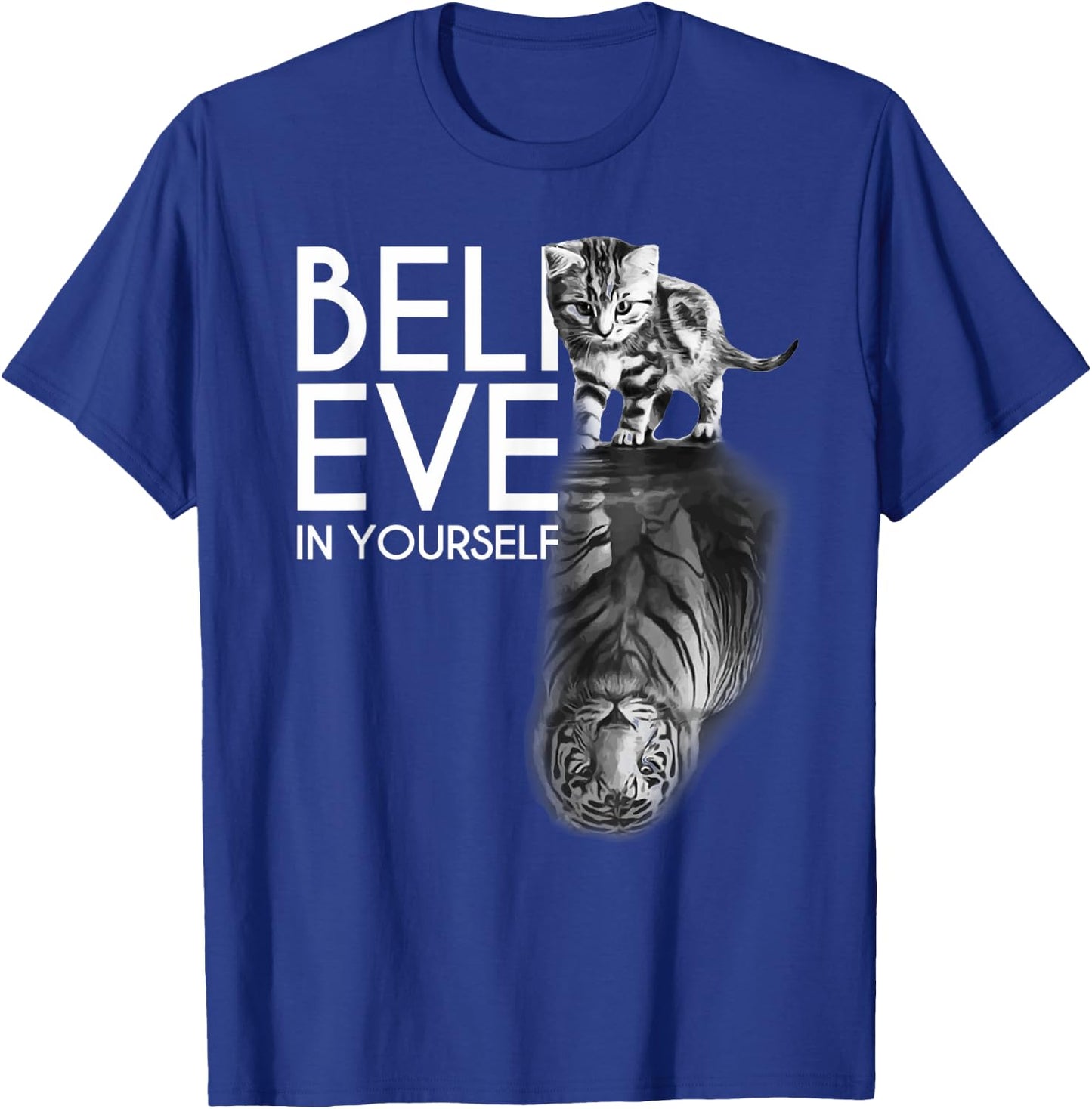 Believe In Yourself Cat Tiger Cute Motivation T-Shirt - T-Shirt | Royal