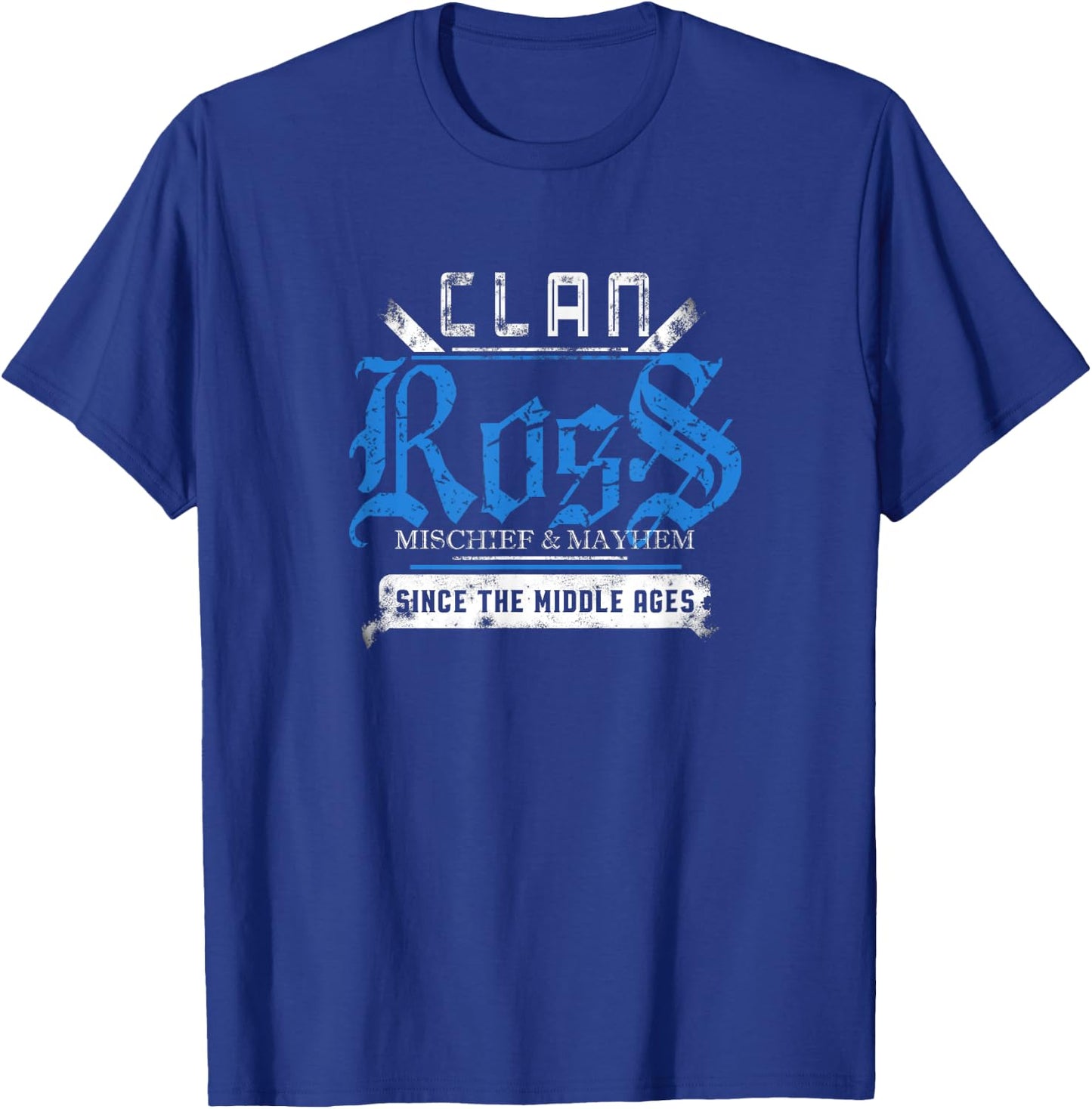Clan Ross - Mischief and Mayhem Since The Middle Ages T-Shirt - T-Shirt | Royal