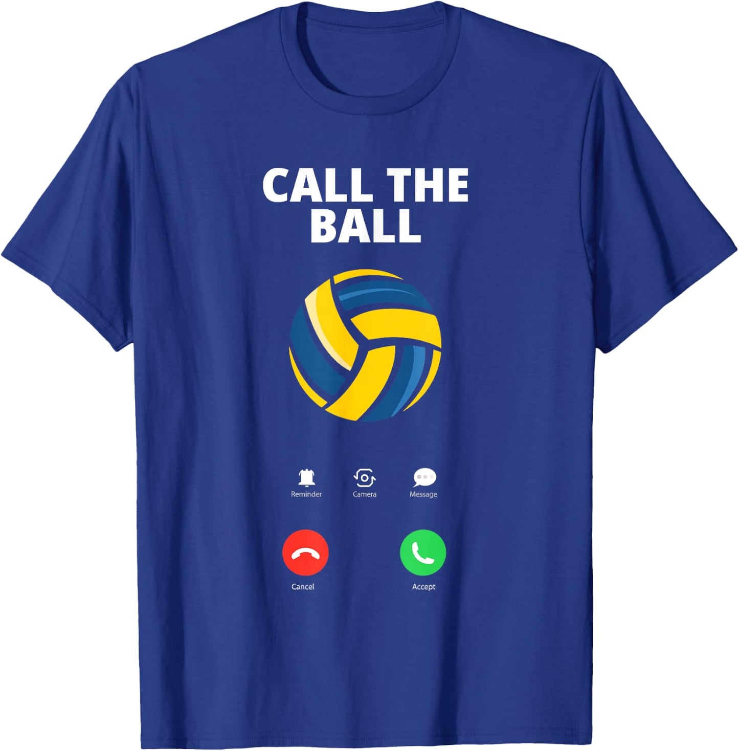 Call The Ball Funny Volleyball T-Shirt - T-Shirt | Royal