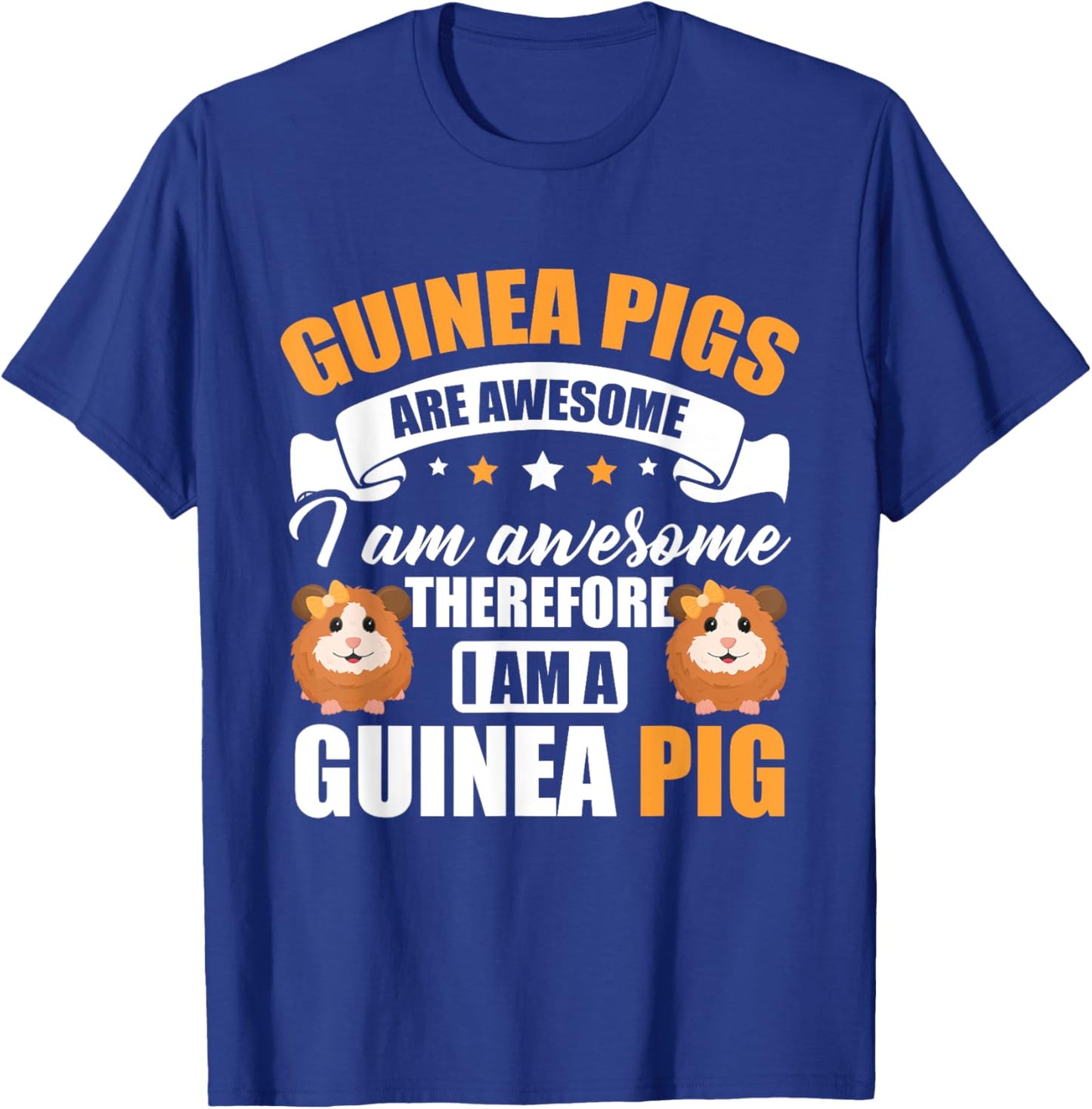 Guinea Pig Animals Pet - Guinea Pigs are Awesome T-Shirt - T-Shirt | Royal