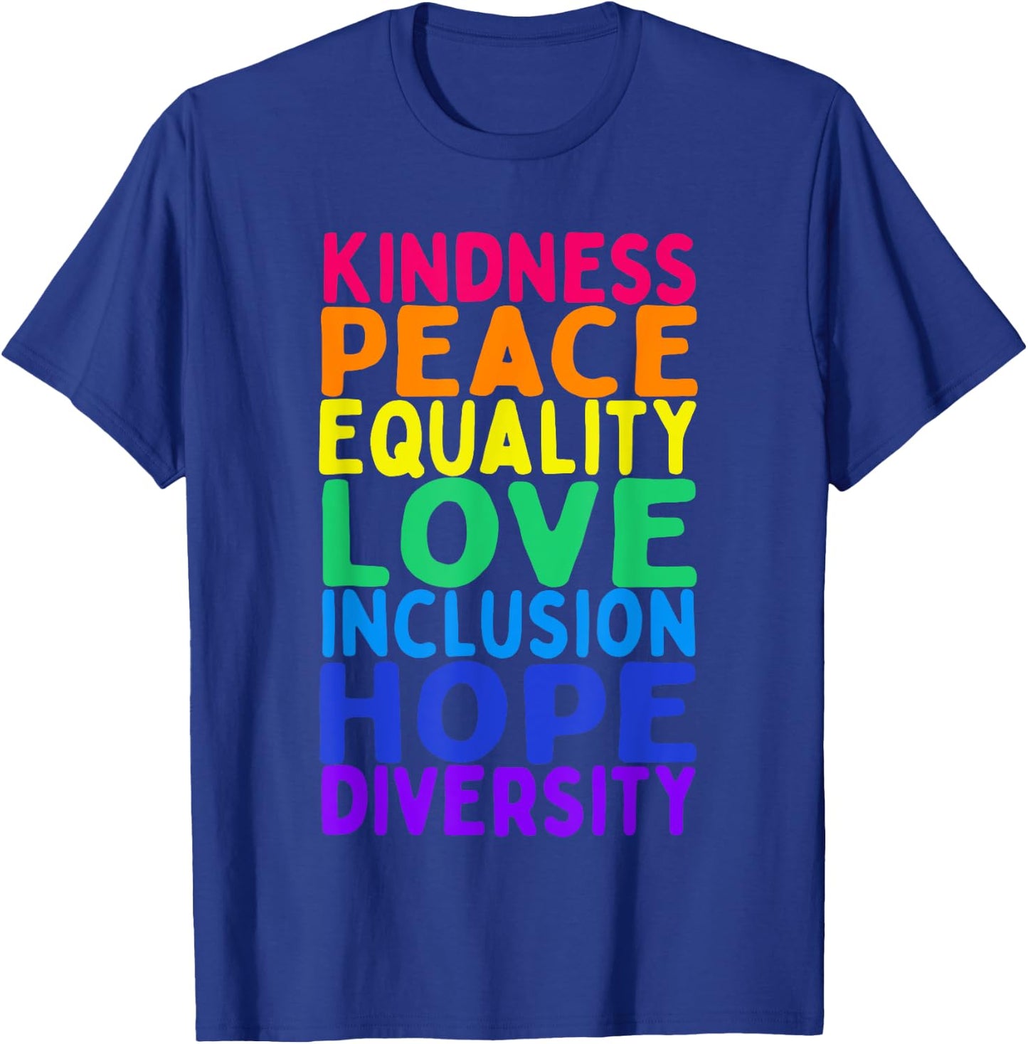 Kindness Peace Equality Inclusion Diversity Human Rights T-Shirt - T-Shirt | Royal