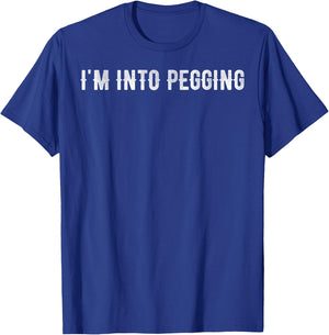 I'm into pegging T-Shirt - T-Shirt | Royal