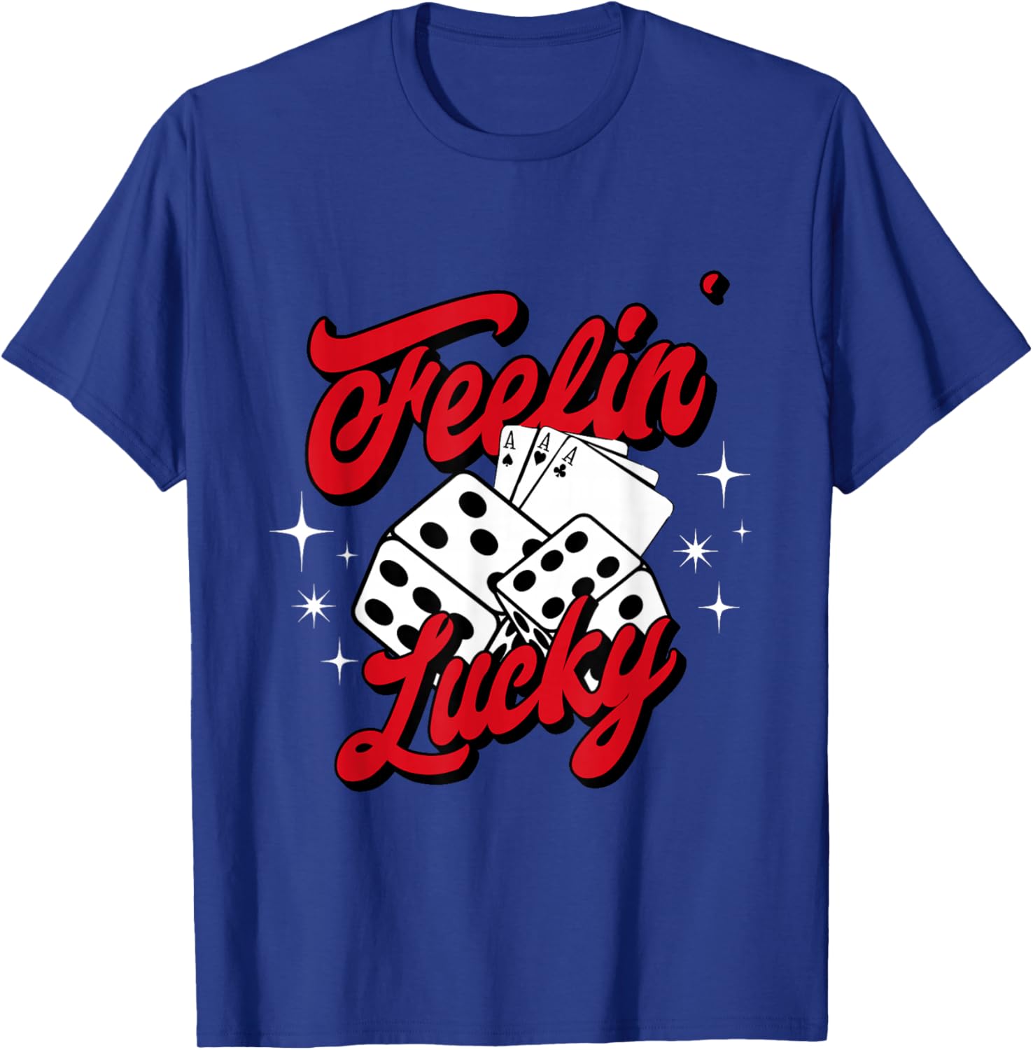 Feelin Lucky Gambling Casino Cards and Dice T-Shirt - T-Shirt | Royal