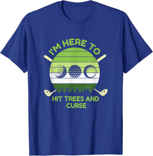 I'm Here to Hit Trees and Curse Golf Player Par T-Shirt - T-Shirt | Royal