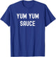 Yum Yum Sauce Funny Group Couples Matching Halloween T-Shirt - T-Shirt | Royal