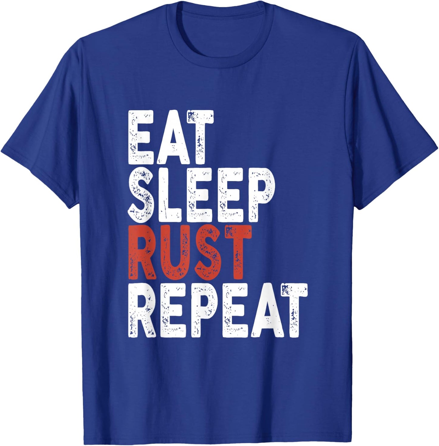 Eat Sleep Rust Repeat | Coder, Programmer T-Shirt - T-Shirt | Royal
