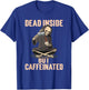 Skeleton Halloween Costume Latte Dead Inside But Caffeinated T-Shirt - T-Shirt | Royal